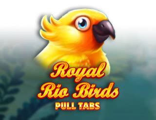 Royal Rio Birds Pull Tabs LeoVegas